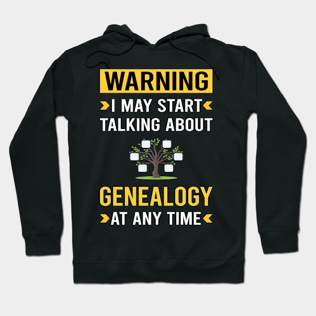 Warning Genealogy Genealogist Hoodie by Good Day